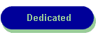 Dedicated